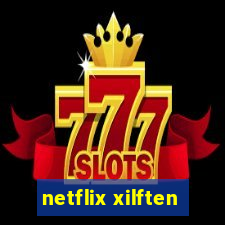 netflix xilften